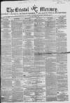 Bristol Mercury Saturday 07 June 1851 Page 1
