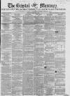 Bristol Mercury Saturday 14 February 1857 Page 1
