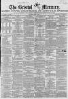 Bristol Mercury Saturday 06 April 1861 Page 1