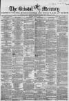 Bristol Mercury Saturday 09 August 1862 Page 1