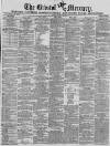Bristol Mercury Saturday 22 July 1871 Page 1