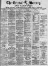 Bristol Mercury Thursday 04 April 1878 Page 1