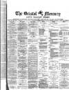 Bristol Mercury Monday 06 January 1879 Page 1