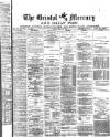 Bristol Mercury Friday 30 May 1879 Page 1