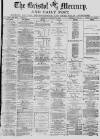Bristol Mercury Thursday 22 January 1880 Page 1