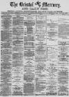 Bristol Mercury Monday 12 July 1880 Page 1