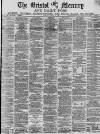 Bristol Mercury Saturday 14 August 1880 Page 1