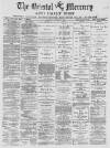 Bristol Mercury Monday 02 January 1882 Page 1