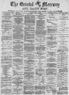 Bristol Mercury Tuesday 11 April 1882 Page 1