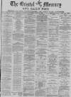 Bristol Mercury Tuesday 29 August 1882 Page 1