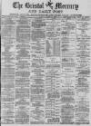 Bristol Mercury Monday 30 October 1882 Page 1