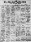 Bristol Mercury Friday 15 December 1882 Page 1