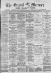 Bristol Mercury Thursday 12 July 1883 Page 1