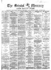 Bristol Mercury Thursday 06 September 1883 Page 1