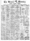 Bristol Mercury Thursday 08 October 1885 Page 1