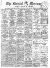 Bristol Mercury Thursday 22 October 1885 Page 1