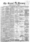 Bristol Mercury Friday 30 October 1885 Page 1