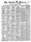 Bristol Mercury Tuesday 15 December 1885 Page 1