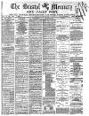 Bristol Mercury Friday 21 May 1886 Page 1