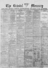 Bristol Mercury Monday 03 January 1887 Page 1