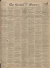 Bristol Mercury Saturday 11 March 1899 Page 1