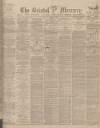 Bristol Mercury Monday 13 March 1899 Page 1