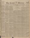 Bristol Mercury Tuesday 26 September 1899 Page 1