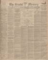 Bristol Mercury Wednesday 25 October 1899 Page 1