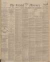 Bristol Mercury Wednesday 27 December 1899 Page 1