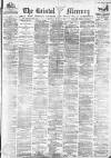 Bristol Mercury Saturday 31 March 1900 Page 1