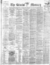 Bristol Mercury Tuesday 17 July 1900 Page 1
