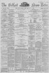 Belfast News-Letter Wednesday 11 April 1860 Page 1