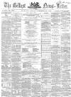 Belfast News-Letter Saturday 29 November 1862 Page 1