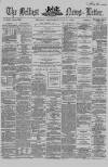 Belfast News-Letter Thursday 02 July 1863 Page 1