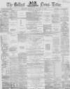 Belfast News-Letter Thursday 12 January 1865 Page 1