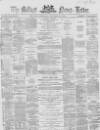 Belfast News-Letter Saturday 14 January 1865 Page 1
