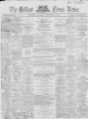 Belfast News-Letter Saturday 04 February 1865 Page 1