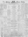Belfast News-Letter Friday 24 February 1865 Page 1