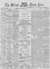 Belfast News-Letter Saturday 14 March 1868 Page 1