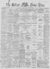 Belfast News-Letter Saturday 04 April 1868 Page 1