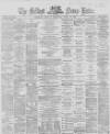 Belfast News-Letter Friday 10 April 1868 Page 1
