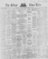 Belfast News-Letter Monday 04 May 1868 Page 1
