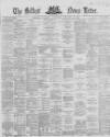 Belfast News-Letter Tuesday 12 January 1869 Page 1