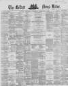 Belfast News-Letter Thursday 04 February 1869 Page 1
