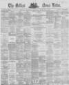Belfast News-Letter Thursday 11 February 1869 Page 1