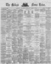 Belfast News-Letter Saturday 03 April 1869 Page 1