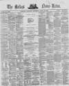 Belfast News-Letter Tuesday 20 April 1869 Page 1