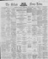Belfast News-Letter Monday 26 April 1869 Page 1