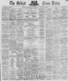 Belfast News-Letter Thursday 13 January 1870 Page 1