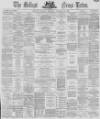 Belfast News-Letter Monday 17 January 1870 Page 1
